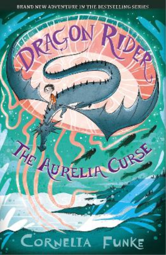 Cornelia Funke The Aurelia Curse (Tascabile) Dragon Rider
