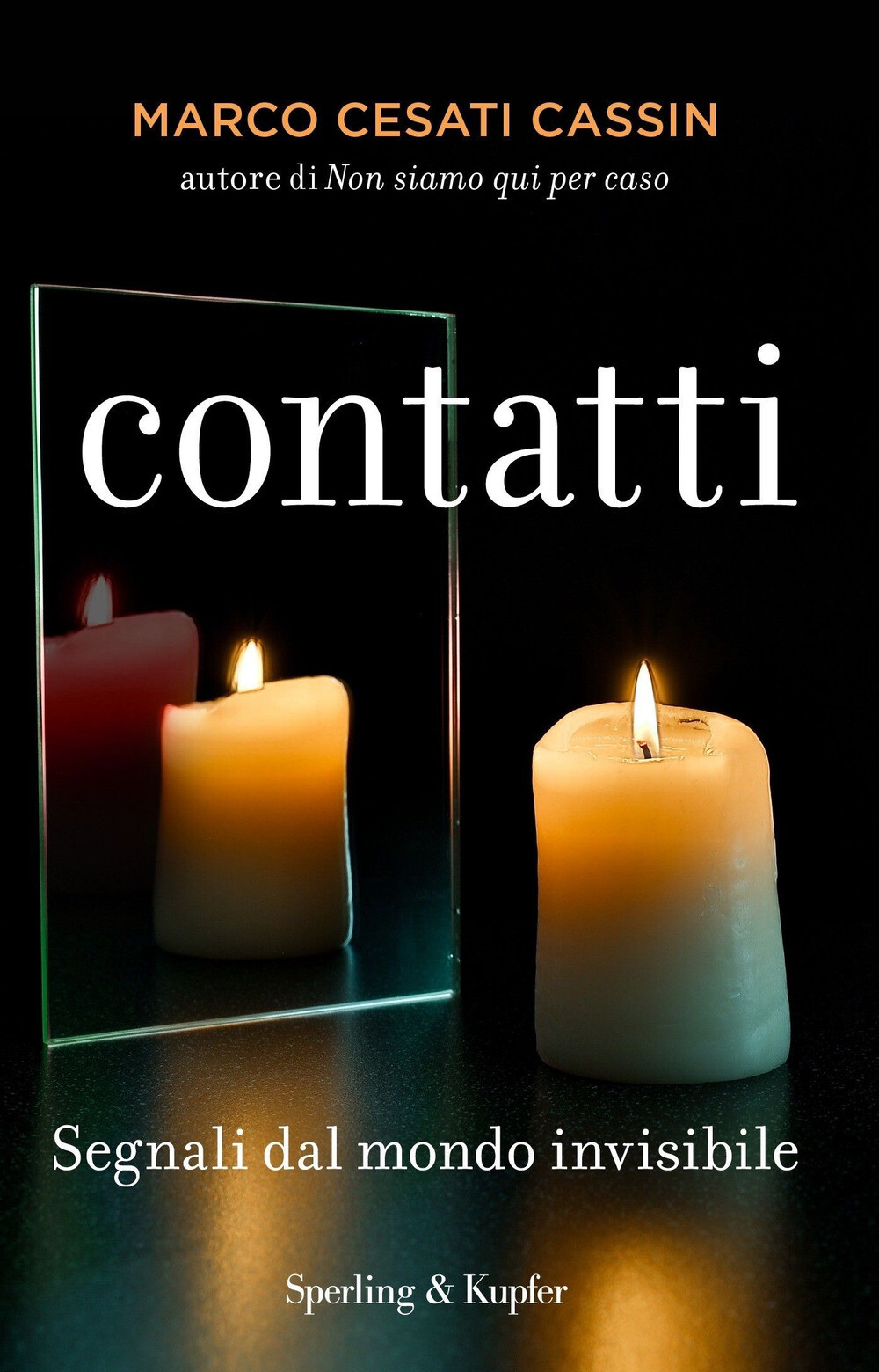 Libri Cesati Cassin Marco - Contatti. Segnali Dal Mondo Invisibile