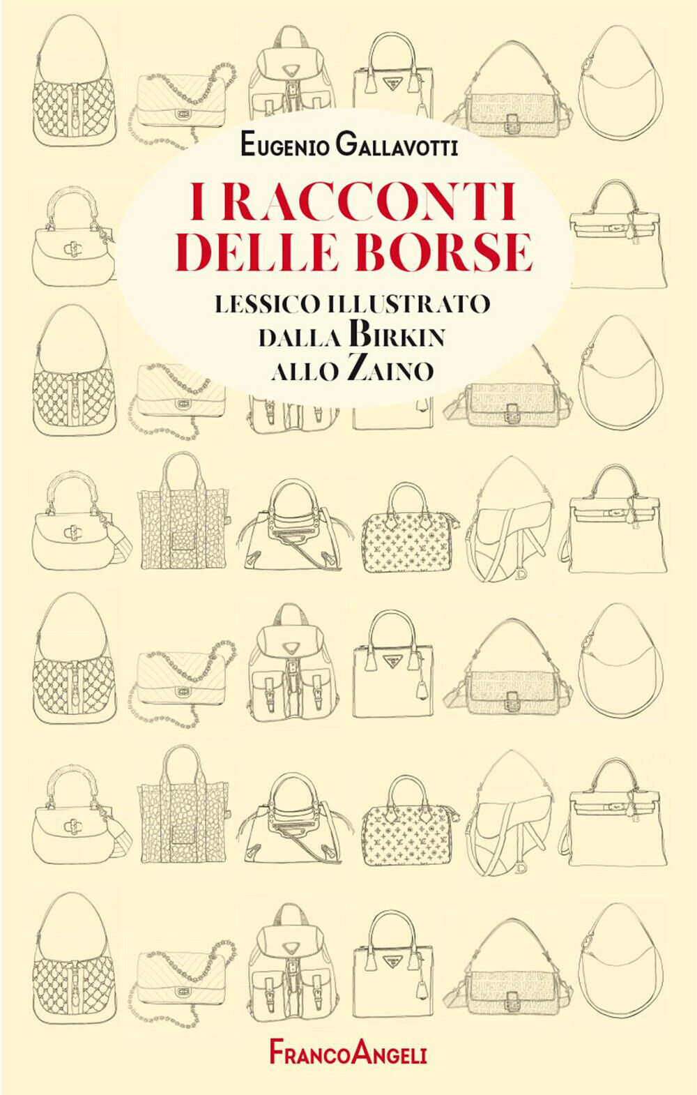 I racconti delle borse. Lessico illustrato dalla Birkin allo zaino - Galla...
