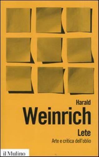 Lete. Arte e critica dell'oblio - Weinrich Harald