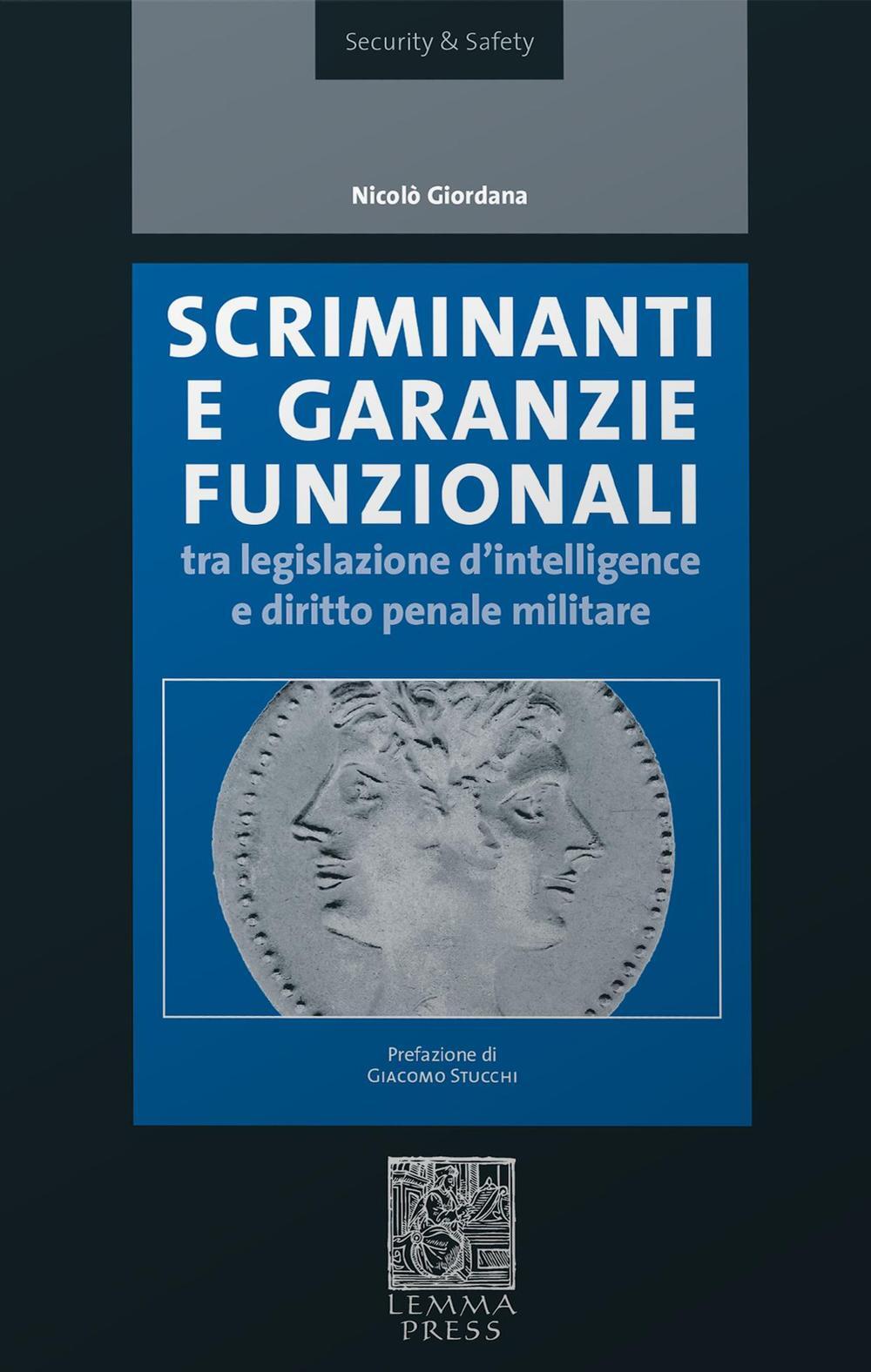 Libri NicolÃ² Giordana - Scriminanti E Garanzie Funzionali Tra Diritto D'intelli