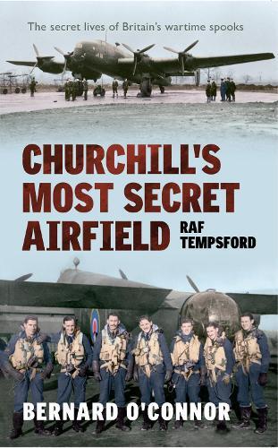 Bernard O'Connor Churchill's Most Secret Airfield (Tascabile)