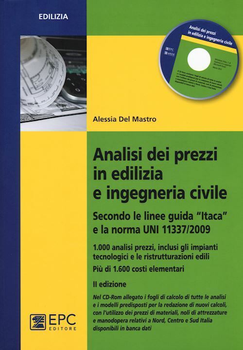 ANALISI DEI PREZZI IN EDILIZIA E INGEGNERIA CIVILE  - DEL MASTRO ALESSIA - EPC