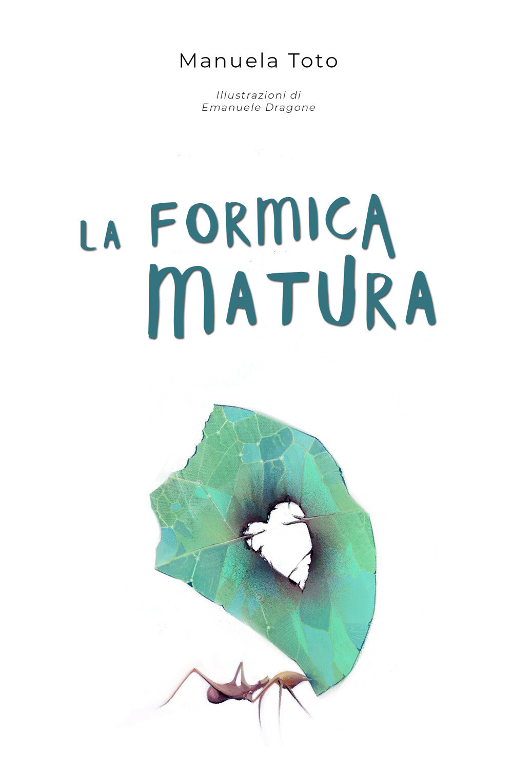 Libri Manuela Toto - La Formica Matura
