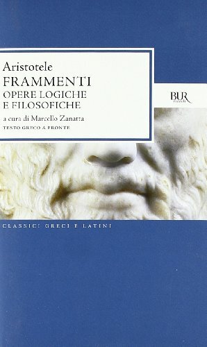 9788817038614 Frammenti. Opere logiche e filosofiche. Testo greco a fronte - Ari