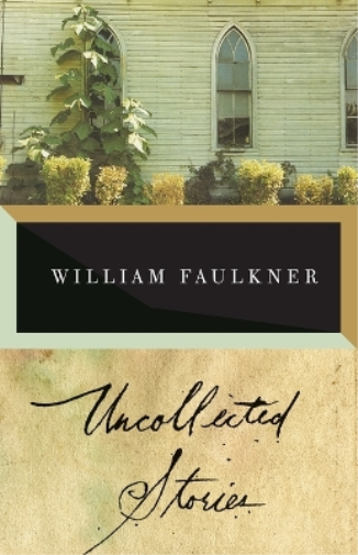 William Faulkner The Uncollected Stories of William Faulkner (Tascabile)