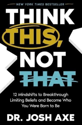 Dr. Josh Axe Think This, Not That (Copertina rigida)