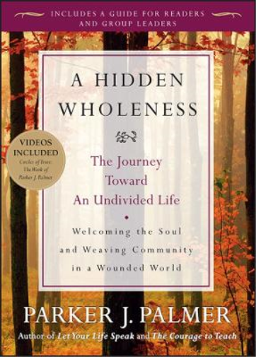 Parker J. Palmer A Hidden Wholeness (Tascabile)