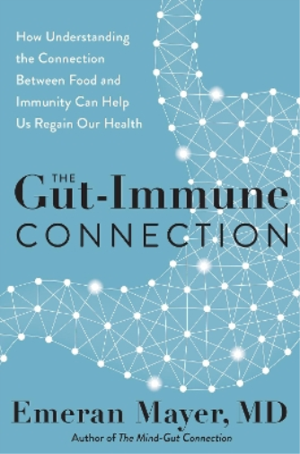 Emeran Mayer The Gut-Immune Connection (Copertina rigida)