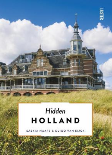 Guido van Eijck Saskia Naafs Hidden Holland (Tascabile) Hidden