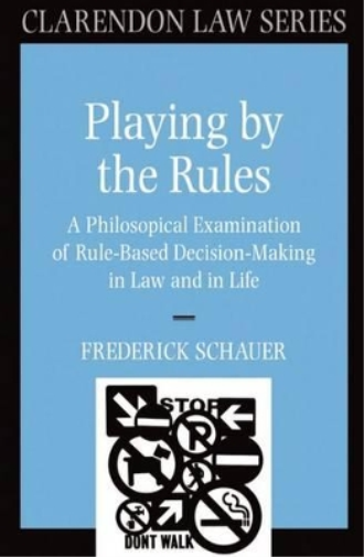 Frederick Schauer Playing by the Rules (Tascabile) Clarendon Law Series
