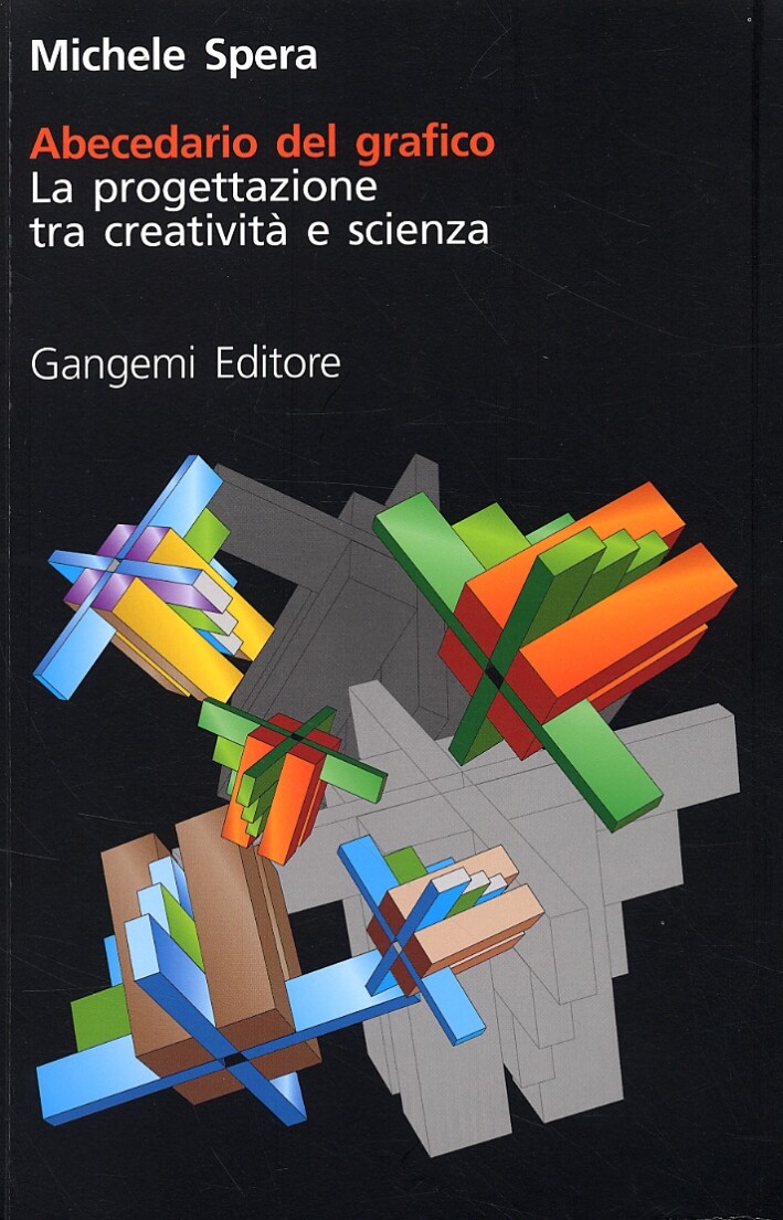 Abecedario del grafico. La progettazione tra creatività e scienza