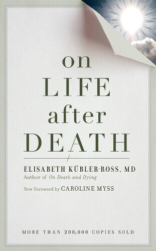 Elizabeth Kubler-Ross On Life after Death, revised (Tascabile)