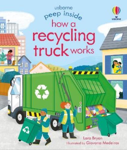 Lara Bryan Peep Inside How a Recycling Truck Works (Libro di cartone)