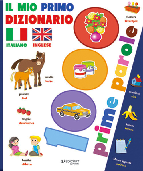 MIO PRIMO DIZIONARIO ITALIANO-INGLESE. 1000 PRIME PAROLE. EDIZ. A COLO AA.VV.