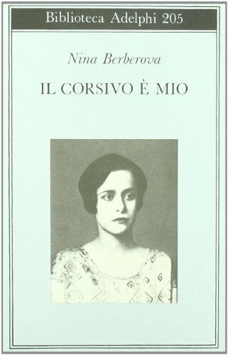 9788845906671 Il corsivo è mio - Nina Berberova,J. Dobrovolskaja,P. Deotto