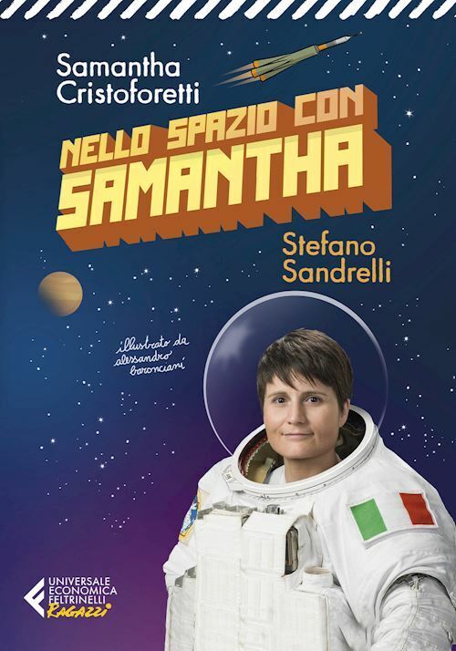 NELLO SPAZIO CON SAMANTHA. EDIZ. ILLUSTRATA  - CRISTOFORETTI SAMANTHA -