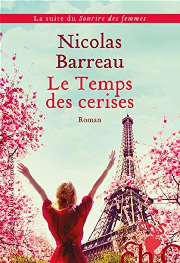 Le temps des cerises: roman - Barreau Nicolas