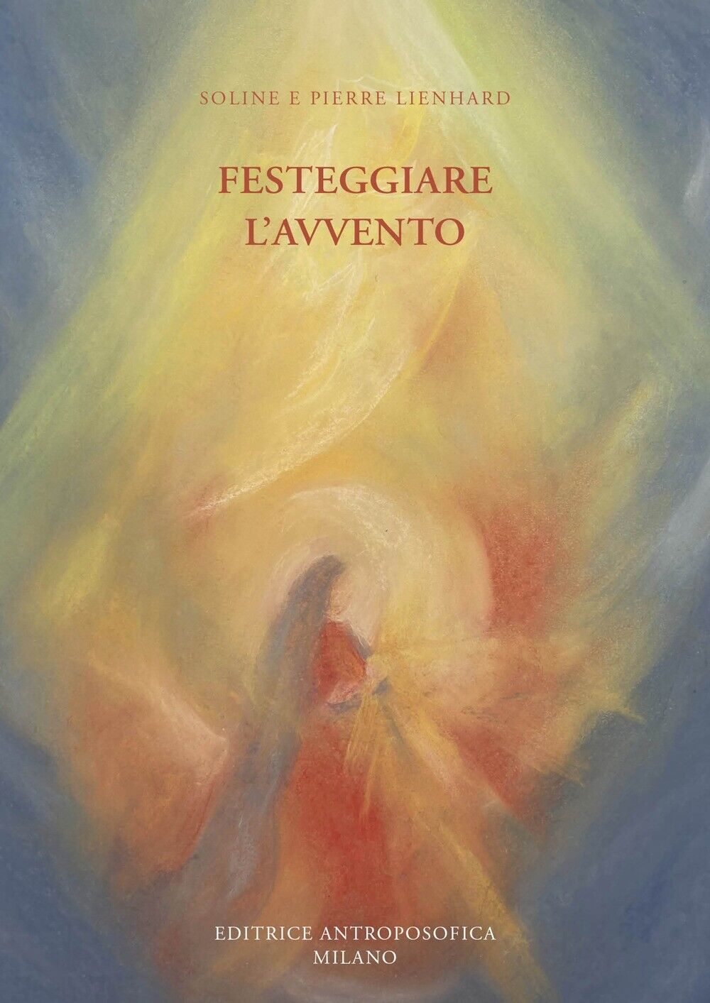 Festeggiare l'avvento - [Editrice Antroposofica]