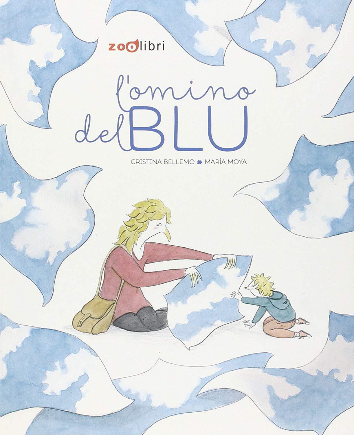 Libri Bellemo / Maria Moya - L' Omino Del Blu. Ediz. Illustrata