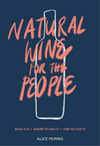 Alice Feiring Natural Wine for the People (Copertina rigida)