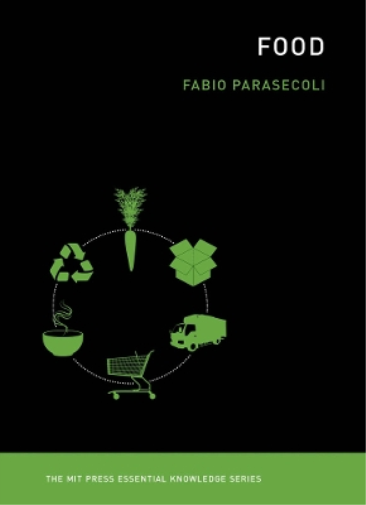 Fabio Parasecoli Food (Tascabile) MIT Press Essential Knowledge series