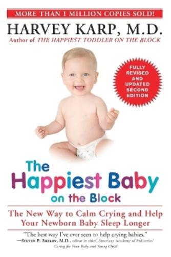 Harvey Karp The Happiest Baby on the Block; Fully Revised and Update (Tascabile)