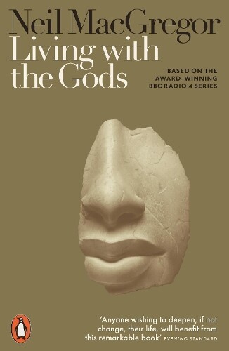 Neil MacGregor Living with the Gods (Tascabile)