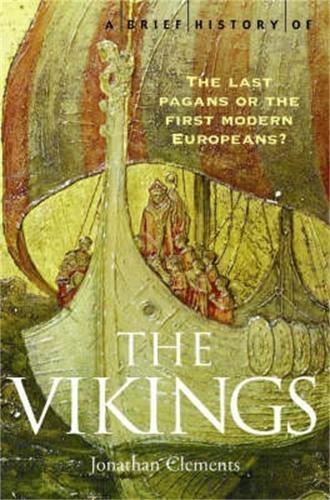 Jonathan Clements A Brief History of the Vikings (Tascabile) Brief Histories
