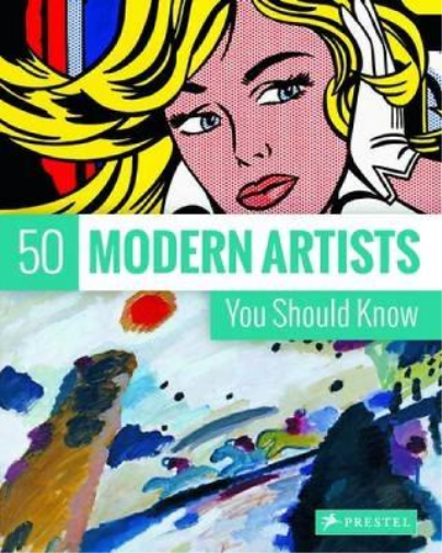 Christiane Weidemann 50 Modern Artists You Should Know (Tascabile)