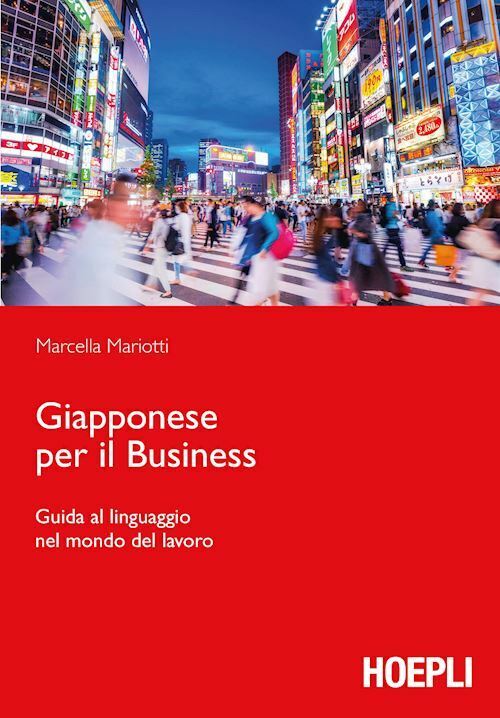 GIAPPONESE PER IL BUSINESS  - MARIOTTI MARCELLA - HOEPLI