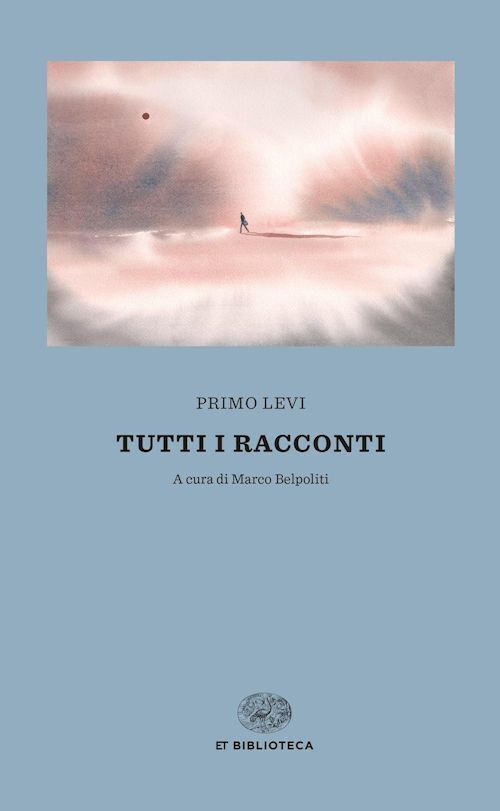 TUTTI I RACCONTI  - LEVI PRIMO, BELPOLITI M. (Curatore) - Einaudi