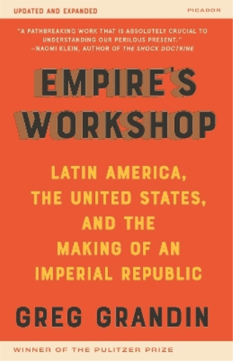 Greg Grandin Empire's Workshop (Tascabile) American Empire Project