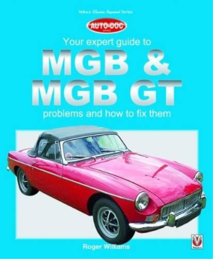 Roger Williams Mgb & Mgb Gt Your Expert Guide to Problems and How to (Tascabile)