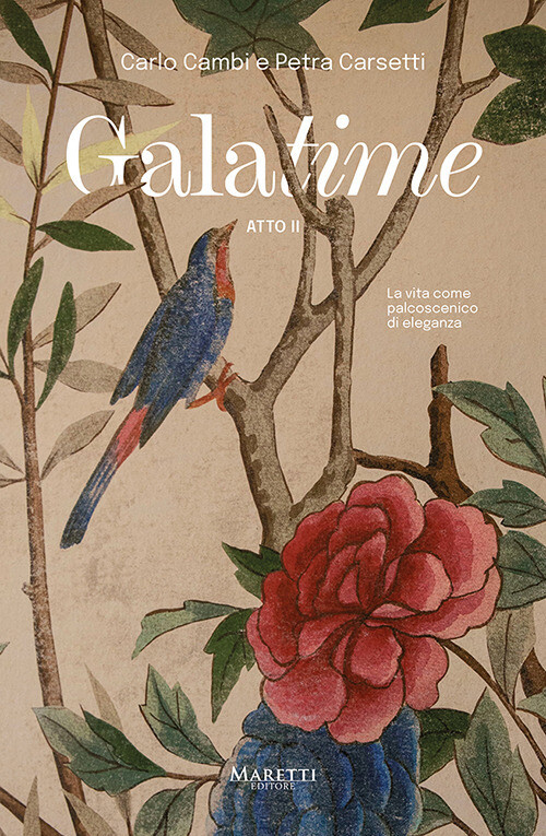 Galatime. Atto 2°: La vita come palcoscenico di eleganza - Cambi Carlo, Ca...