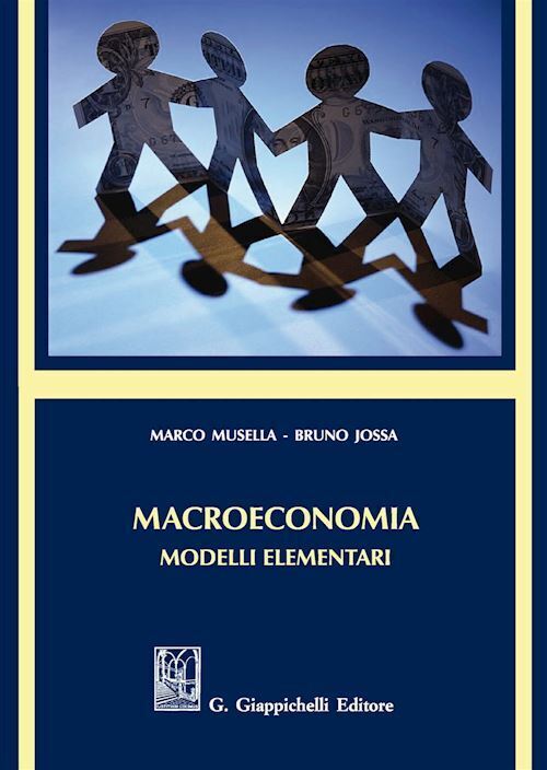 MACROECONOMIA  - MUSELLA MARCO, JOSSA BRUNO - Giappichelli