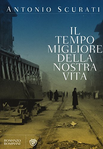 9788845279133 Il tempo migliore della nostra vita - Antonio Scurati