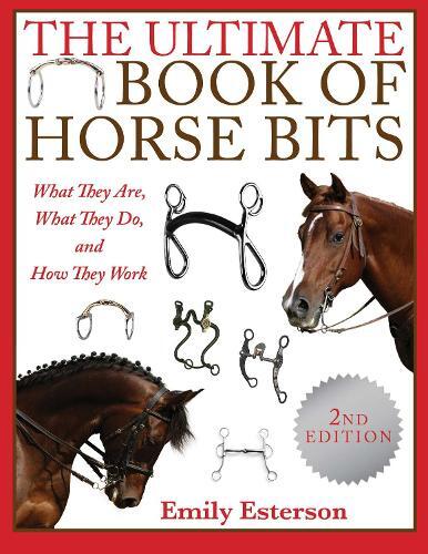 Emily Esterson The Ultimate Book of Horse Bits (Tascabile)
