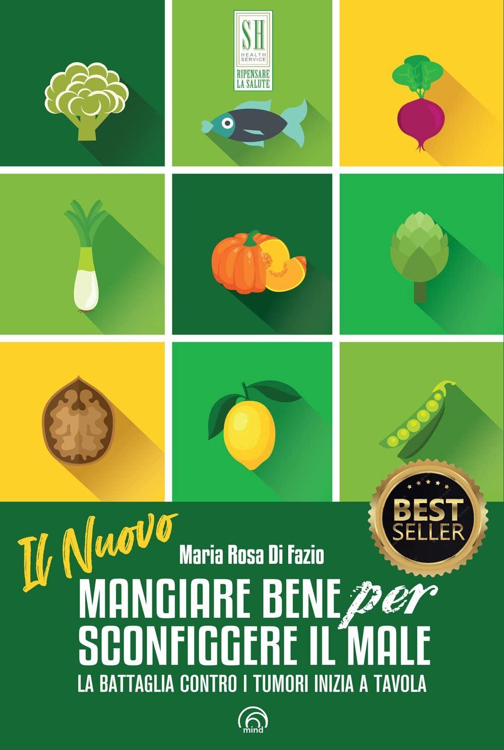 Libri Di Fazio Maria Rosa - Il Nuovo Mangiare Bene Per Sconfiggere Il Male. La B