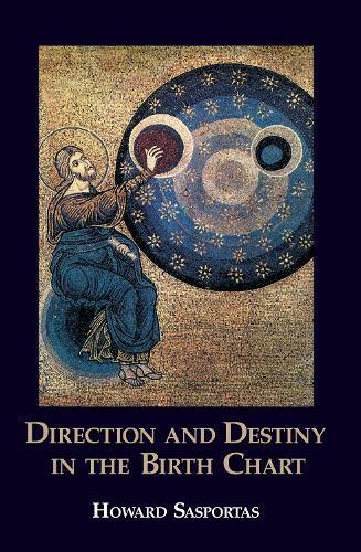 Howard Sasportas Direction and Destiny in the Birth Chart (Tascabile)