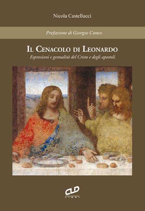 9788873994060 Il cenacolo di Leonardo. Espressioni e gestualità...egli apostoli