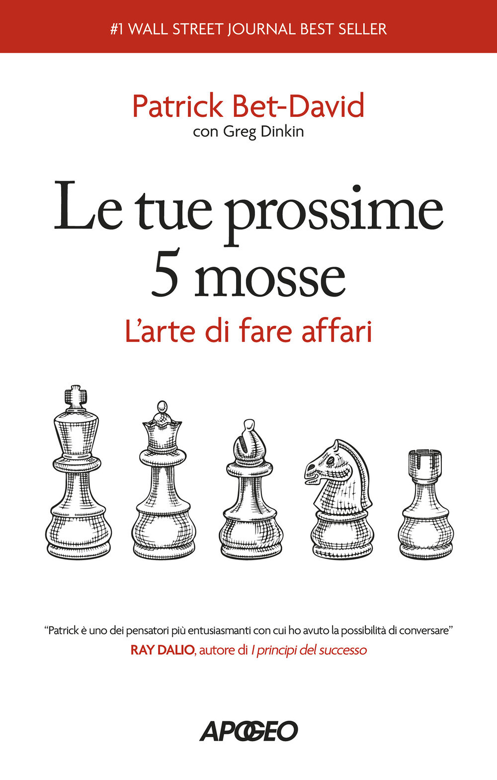 Libri Bet-David Patrick - Le Tue Prossime 5 Mosse. L'arte Di Fare Affari