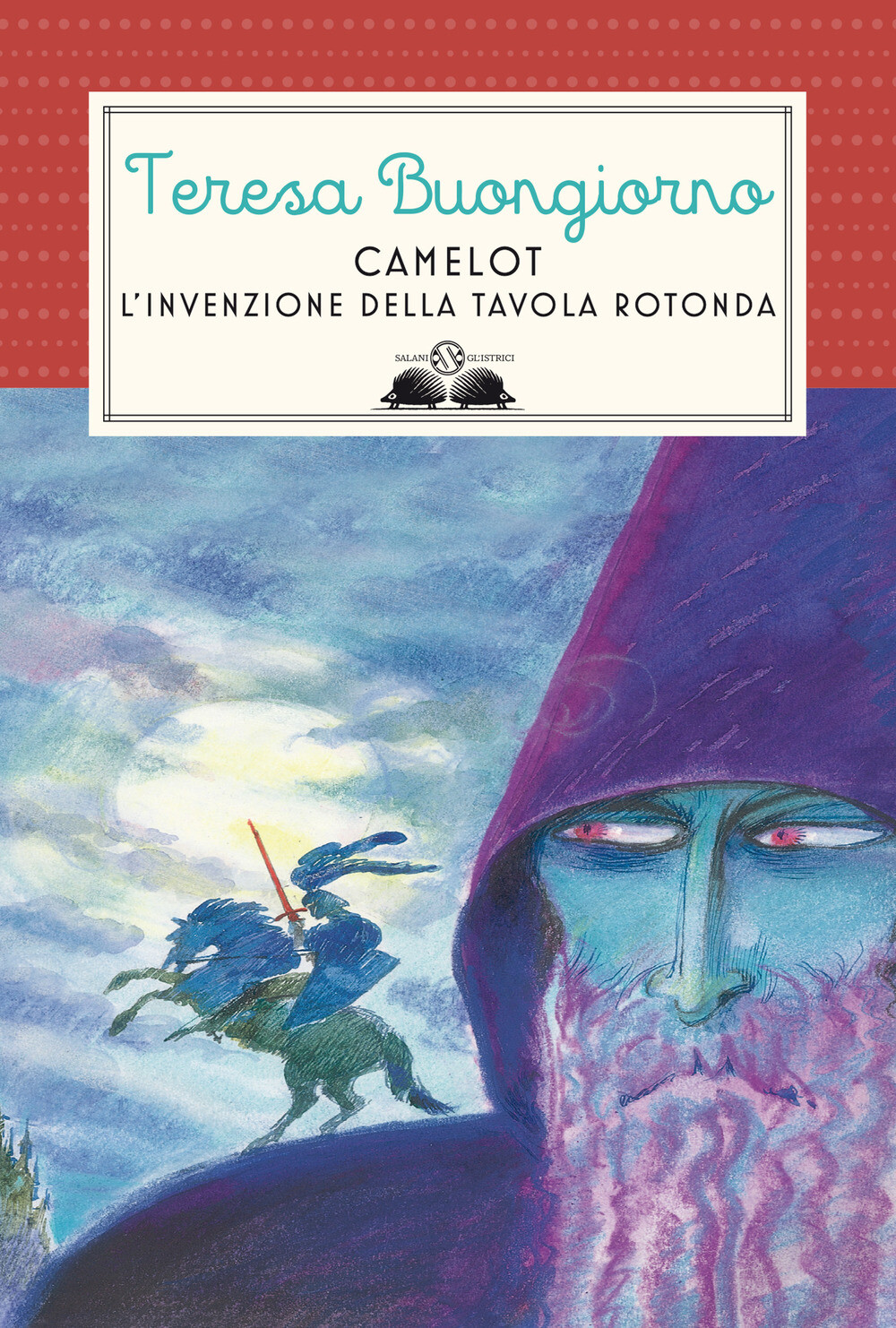Libri Teresa Buongiorno - Camelot. L'invenzione Della Tavola Rotonda