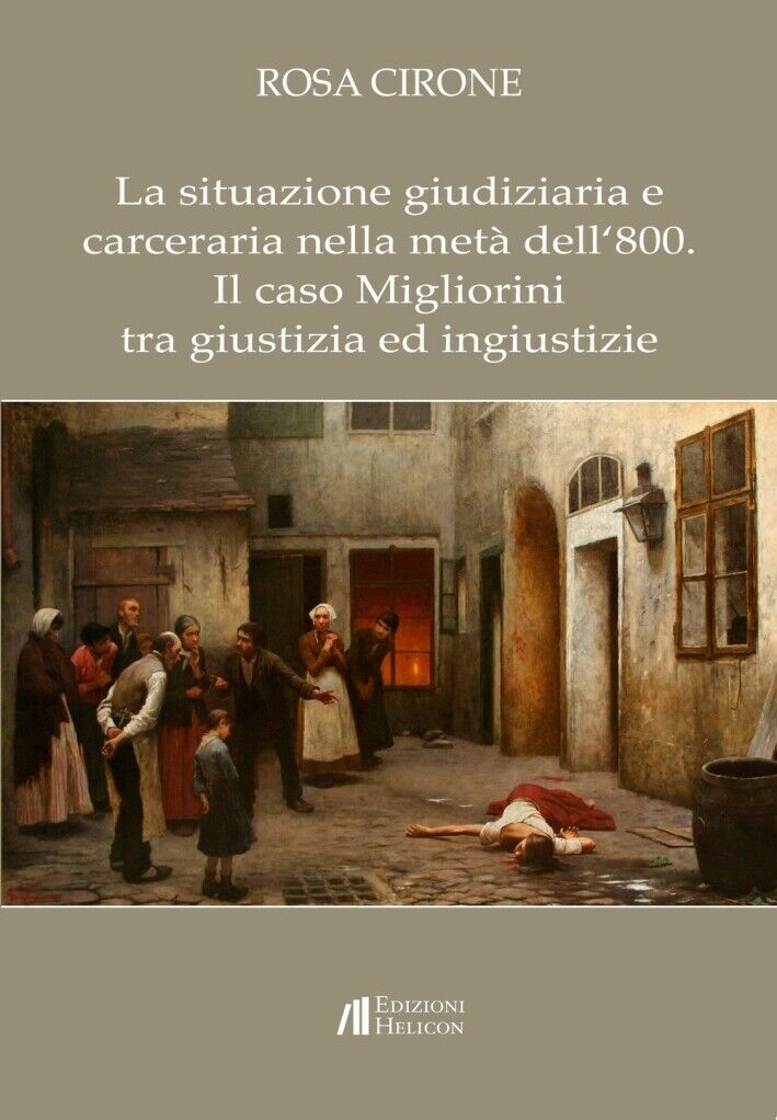 La situazione giudiziaria e carceraria nella metà dell'800. Il caso Migliorini t