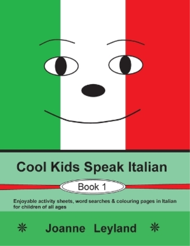 Joanne Leyland Cool Kids Speak Italian - Book 1 (Tascabile)