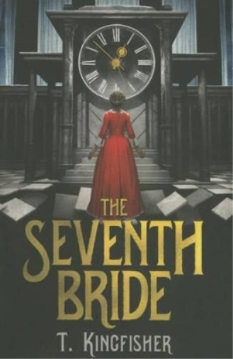 T. Kingfisher The Seventh Bride (Tascabile)