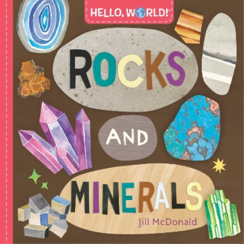 Jill McDonald Hello, World! Rocks and Minerals (Libro di cartone) Hello, World!