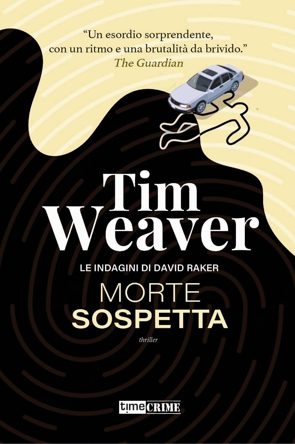 Libri Tim Weaver - Morte Sospetta. Le Indagini Di David Raker #01