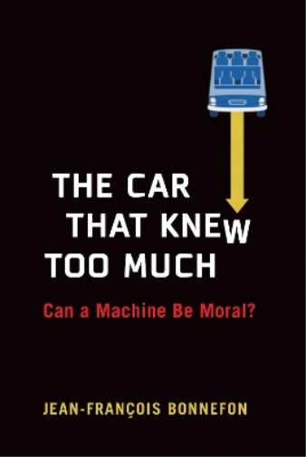 Jean-Francois Bonnefon The Car That Knew Too Much (Copertina rigida)