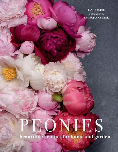 ,Jane Eastoe Peonies: Beautiful Varieties for Home & Garden (Copertina rigida)